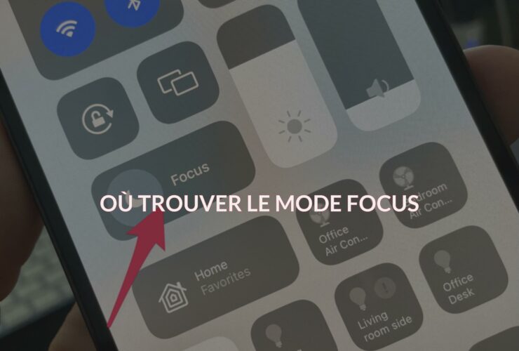 Où trouver le mode Focus ?